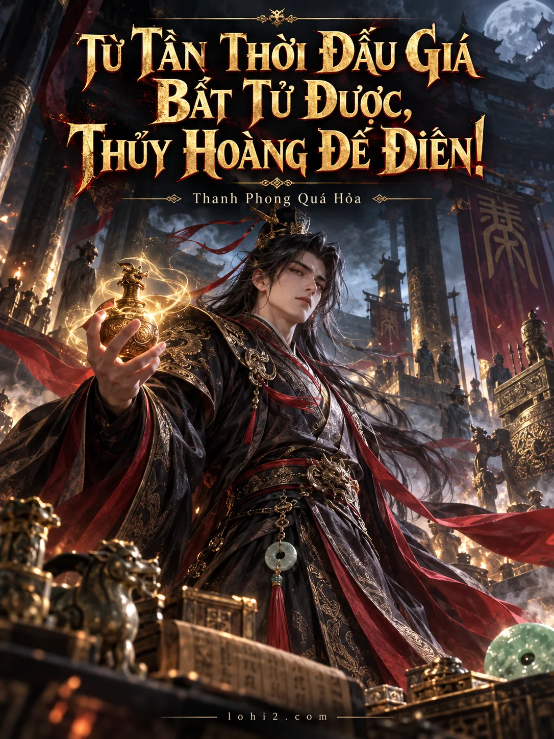 Từ Tần Thời Đấu Giá Bất Tử Dược, Thủy Hoàng Đế Điên!